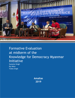 Formative Evaluation at Midterm of the Knowledge for Democracy Myanmar Initiative Suneeta Singh Kyi Minn Yosha Singh