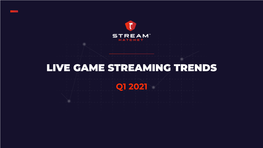 Live Game Streaming Trends