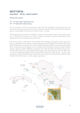 We Are Excited to Offer Two Consecutive Trips: the First Leg Begins in Sorong and We Will Travel Down the West Coast of New Guinea to the Asmat Lands