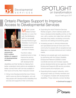 SPOTLIGHT on Transformation Issue 61  August 2017 Ontario Pledges Support to Improve Access to Developmental Services