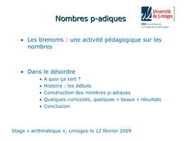 Nombres P-Adiques • Quelques Curiosités, Quelques « Beaux » Résultats • Conclusion