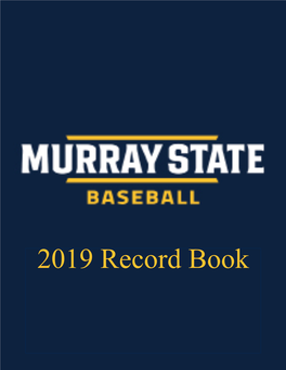 2019 MURRAY STATE BASEBALL QUICK FACTS TABLE of CONTENTS GENERAL Cover