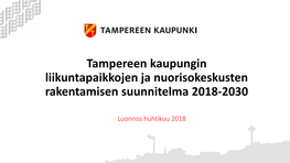 Tampereen Kaupungin Liikunta- Ja Nuorisopaikkarakentamisen