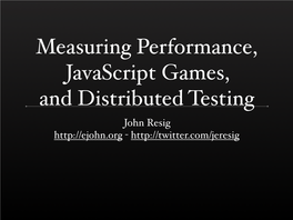 John Resig - Measuring Performance Analyzing Performance