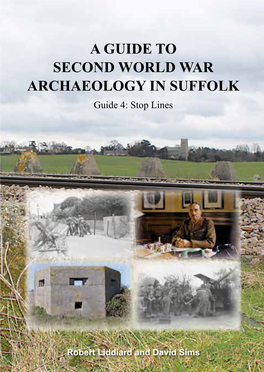 A Guide to Second World War Archaeology in Suffolk Guide 4: Stop Lines