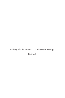 Bibliografia De História Da Ciência Em Portugal 2000-2004 C ONCEIÇÃO T AVARES Ehenrique L EITÃO