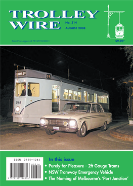 TROLLEY WIRE AUGUST 2008 TTRROOLLLLEEYY WWIIRREE AUSTRALIA’S TRAMWAY MUSEUM MAGAZINE AUGUST 2008 No