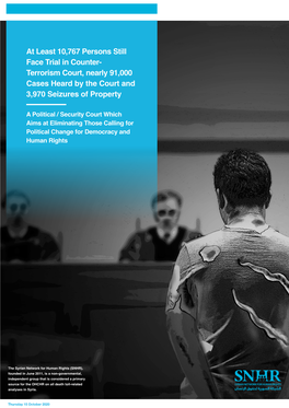 At Least 10,767 Persons Still Face Trial in Counter- Terrorism Court, Nearly 91,000 Cases Heard by the Court and 3,970 Seizures of Property