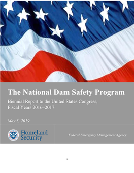 The National Dam Safety Program Biennial Report to the United States Congress, Fiscal Years 2016–2017