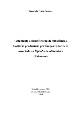 Isolamento E Identificação De Substâncias Bioativas Produzidas Por Fungos Endofíticos Associados a Piptadenia Adiantoides (Fabaceae)