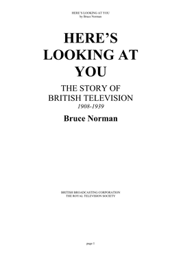 HERE's LOOKING at YOU' August 1936 Preparations for Radiolympia - the Two Systems First Studio Transmissions -The First Outside Broadcast - Lessons to Be Learned