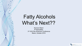 Fatty Alcohols What's Next??