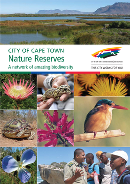 Nature Reserves a Network of Amazing Biodiversity CITY of CAPE TOWN NATURE RESERVES