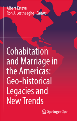 Cohabitation and Marriage in the Americas: Geo-Historical Legacies and New Trends Cohabitation and Marriage in the Americas: Geo- Historical Legacies and New Trends