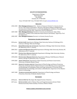 JOLANTA M. MIADLIKOWSKA Department of Biology Duke University Box 90338 Durham, NC 27708-0338 Voice: 919-660-7287 • Fax: 919-660-7293 • E-Mail: Jolantam@Duke.Edu