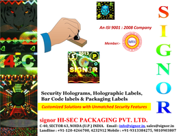 Security Holograms, Holographic Labels, Bar Code Labels & Packaging Labels Customized Solutions with Unmatched Security Features Signor HI-SEC PACKAGING PVT