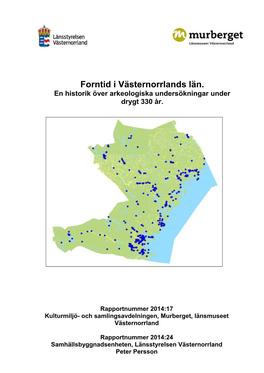 Forntid I Västernorrlands Län. En Historik Över Arkeologiska Undersökningar Under Drygt 330 År
