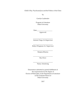 Child's Play: Psychoanalysis and the Politics of the Clinic by Carolyn Laubender Program in Literature Duke University Date