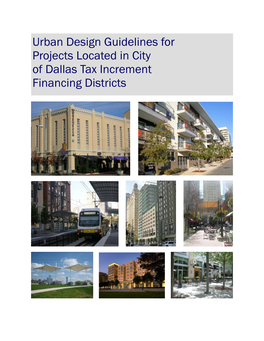 Urban Design Guidelines for Projects Located in City of Dallas Tax Increment Financing Districts Office of Economic Development Area Redevelopment