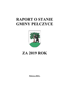 Raport O Stanie Gminy Pełczyce Za Rok 2019, Opracowany Zgodnie Z Wprowadzon Ą W 2018 Roku Nowelizacj Ą Ustawy O Samorz Ądzie Gminnym