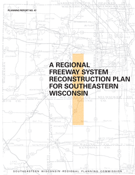 A Regional Freeway System Reconstruction Plan for Southeastern Wisconsin