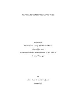 POLITICAL REALISM in APOCALYPTIC TIMES a Dissertation Presented to the Faculty of the Graduate School of Cornell University in P
