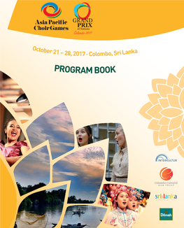 PROGRAM BOOK Asia Pacific Choir Games & Grand Prix of Nations Colombo 2017 Program Book 2017 Program Prix of Nations Colombo Choir Games & Grand Asia Pacific