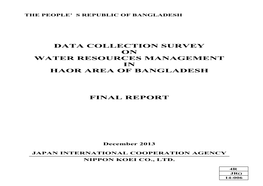Data Collection Survey on Water Resources Management in Haor Area of Bangladesh Final Report