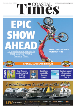 COASTAL Perthnow.Com.Au/Community-News EPIC SHOW AHEAD DAVID GRAYS ARENA, Your Guide to the Mandurah OCTOBER 16-18 Boat, Caravan, 4WD & Camping Show