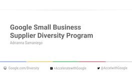 Google Small Business Supplier Diversity Program Adrianna Samaniego