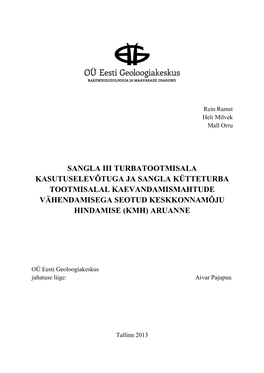 Sangla Iii Turbatootmisala Kasutuselevõtuga Ja Sangla Kütteturba Tootmisalal Kaevandamis- Mahtude Vähendamisega Seotud Keskkonnamõju Hindamise (Kmh) Aruanne