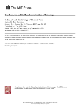 To Scan a Ghost: the Ontology of Mediated Vision Author(S): Tom Gunning Source: Grey Room, No