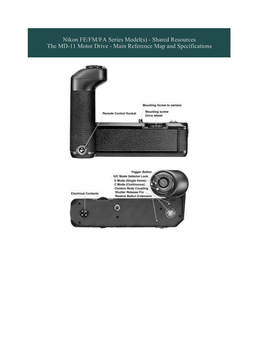 Nikon FE/FM/FA Series Model(S) - Shared Resources the MD-11 Motor Drive - Main Reference Map and Specifications Specification for MD-11 Motor Drive