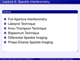 Astronomical Data Analysis, Lecture 9: Speckle Imaging 1 Full-Aperture Interferometry