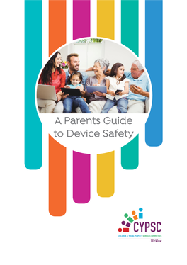 A Parents Guide to Device Safety the Following Information Is Brought to You by Co