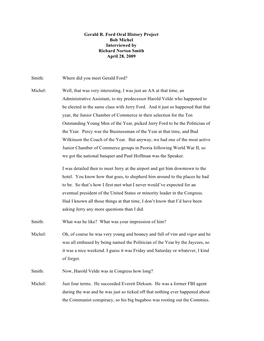 Gerald R. Ford Oral History Project Bob Michel Interviewed by Richard Norton Smith April 28, 2009