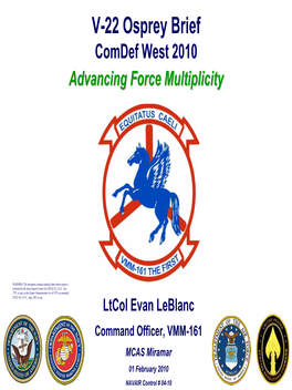 V-22 Osprey Brief Comdef West 2010 Advancingadvancing Forceforce Multiplicitymultiplicity