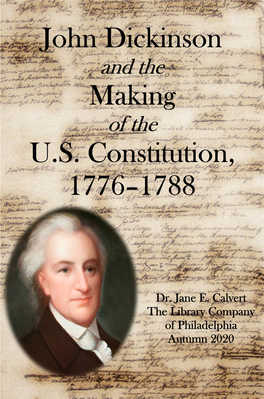 John Dickinson Making U.S. Constitution, 1776–1788