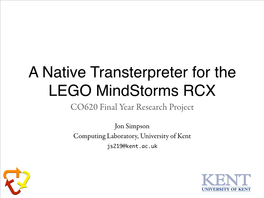 A Native Transterpreter for the LEGO Mindstorms RCX CO620 Final Year Research Project