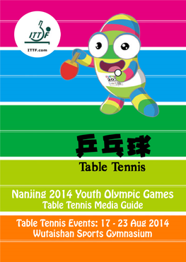 Nanjing 2014 Youth Olympic Games Table Tennis Media Guide