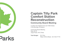 Captain Tilly Park Comfort Station Reconstruction Community Board Meeting Located Near Highland Ave and 165Th Street, in the Borough of Queens