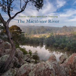 Stories of Wirn Wirndook Yeerung the Macalister River Macalister River Gorge, Below Hagan’S Bridge Introduction