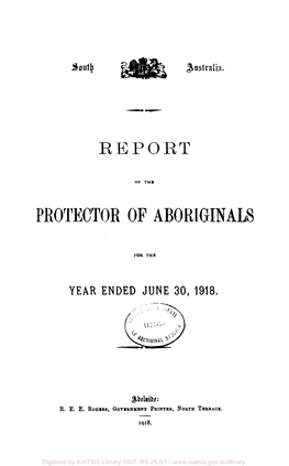 Reportof the Protector of Aboriginals, for the Year Ended June 30, 1918