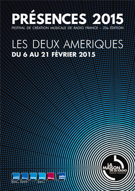 PRÉSENCES 2015 FESTIVAL DE CRÉATION MUSICALE DE RADIO FRANCE – 25E ÉDITION LES DEUX AMERIQUES DU 6 AU 21 FÉVRIER 2015