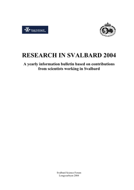 RESEARCH in SVALBARD 2004 a Yearly Information Bulletin Based on Contributions from Scientists Working in Svalbard