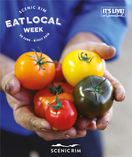 SCENIC RIM on Behalf of Scenic Rim Regional Council, I Am Proud to Introduce Our EAT LOCAL 2018 Eat Local Week Program