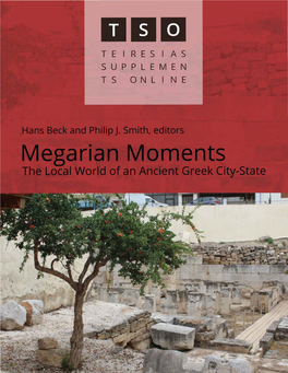 Megarian Moments. the Local World of an Ancient Greek City-State. Teiresias Supplements Online, Volume 1