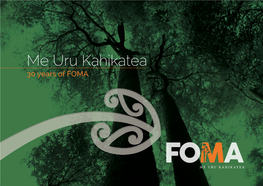 Me Uru Kahikatea 30 Years of FOMA 2 | Me Uru Kahikatea - 30 Years of FOMA Me Uru Kahikatea Like a Grove of Kahikatea