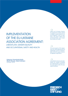 IMPLEMENTATION of the EU-UKRAINE ASSOCIATION AGREEMENT: LABOUR LAW, GENDER EQUALITY and OCCUPATIONAL SAFETY and HEALTH Table of Contents