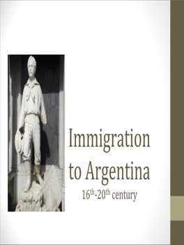 Immigration to Argentina 16Th‐20Th Century